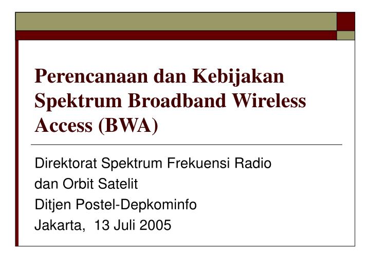 perencanaan dan kebijakan spektrum broadband wireless access bwa
