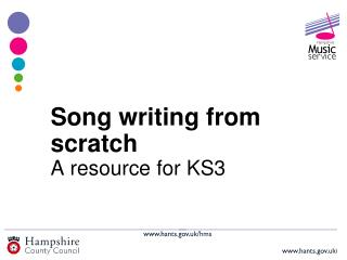 Song writing from scratch A resource for KS3
