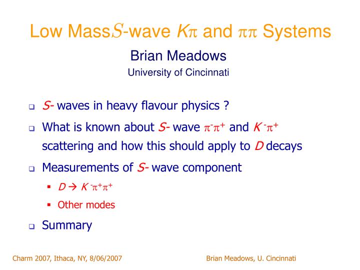 low mass s wave k and systems