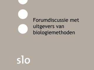 Forumdiscussie met uitgevers van biologiemethoden