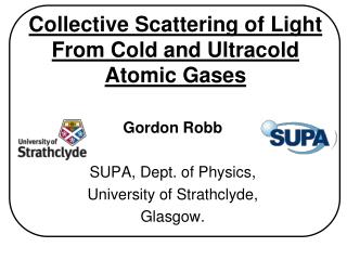 Collective Scattering of Light From Cold and Ultracold Atomic Gases