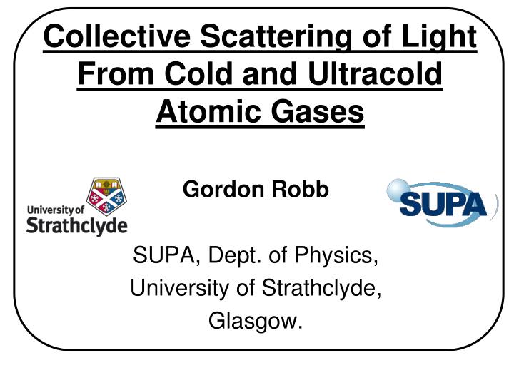 collective scattering of light from cold and ultracold atomic gases