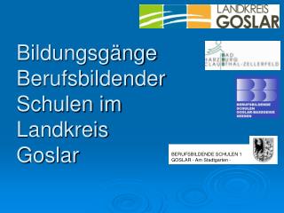 Bildungsgänge Berufsbildender Schulen im Landkreis Goslar