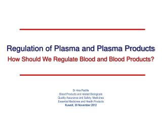 Regulation of Plasma and Plasma Products How Should We Regulate Blood and Blood Products?