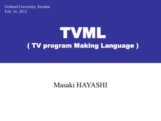 TVML ( TV program Making Language )