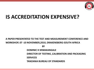 IS ACCREDITATION EXPENSIVE? A PAPER PRESENTATED TO THE TEST AND MEASUREMENT CONFERENCE AND