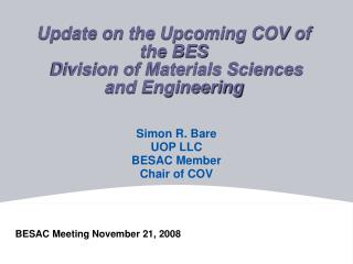 Update on the Upcoming COV of the BES Division of Materials Sciences and Engineering