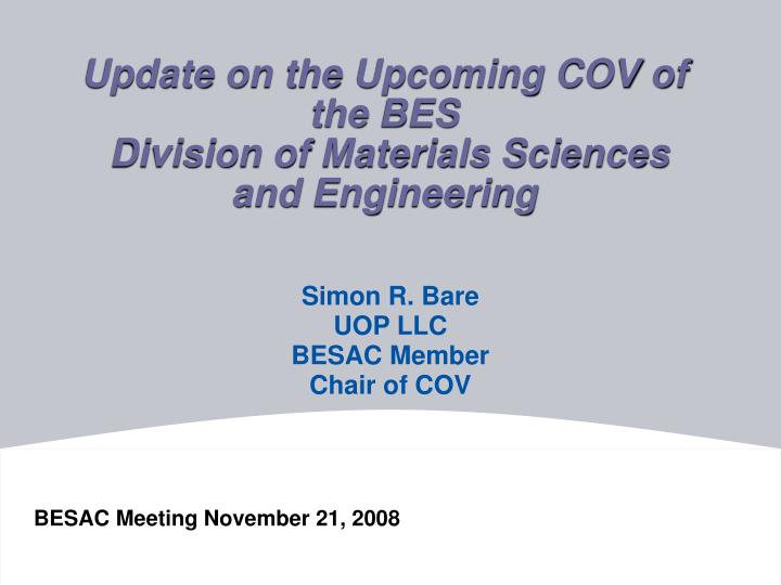update on the upcoming cov of the bes division of materials sciences and engineering