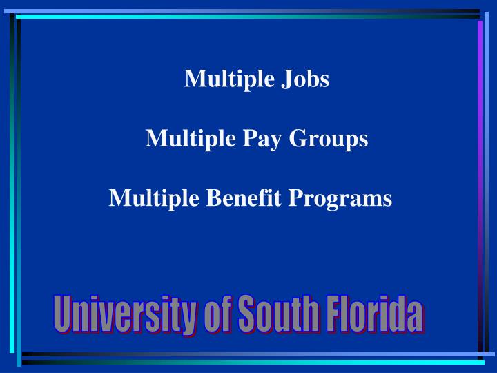 multiple jobs multiple pay groups multiple benefit programs
