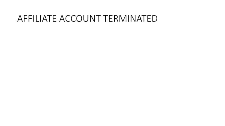 affiliate account terminated
