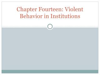 Chapter Fourteen: Violent Behavior in Institutions