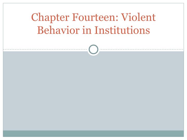 chapter fourteen violent behavior in institutions