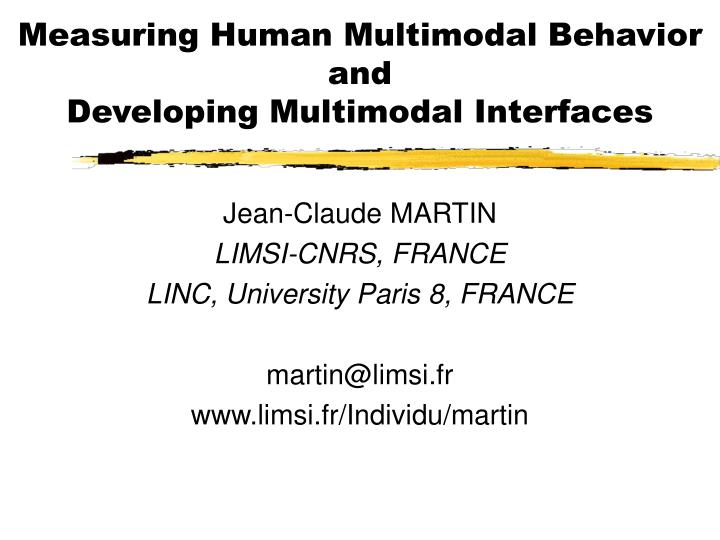 measuring human multimodal behavior and developing multimodal interfaces