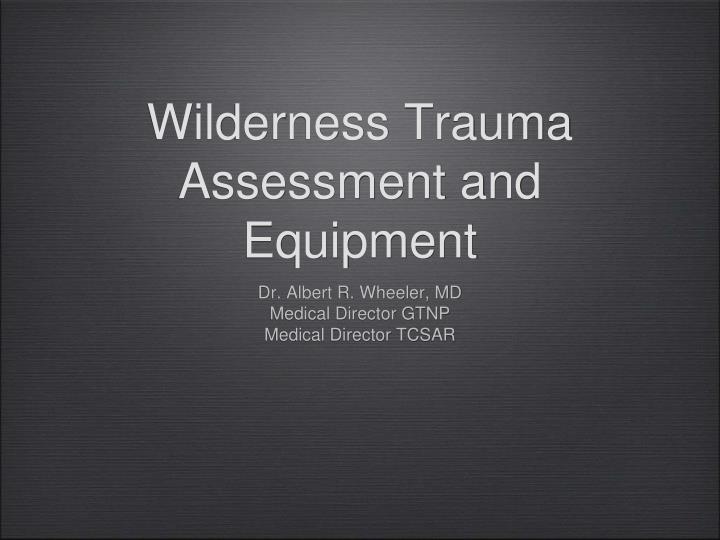 wilderness trauma assessment and equipment