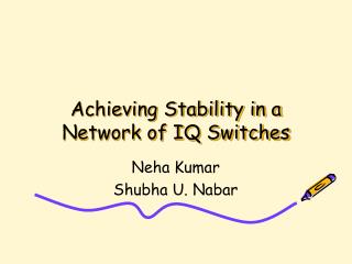 Achieving Stability in a Network of IQ Switches