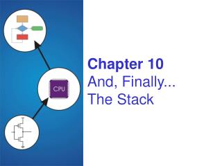 Chapter 10 And, Finally... The Stack