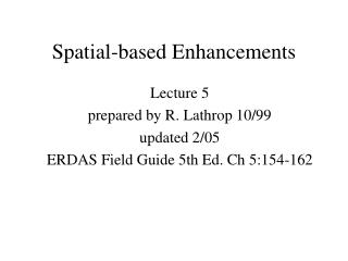 Spatial-based Enhancements