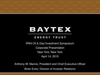 IPAA Oil &amp; Gas Investment Symposium Corporate Presentation New York, New York April 14, 2010