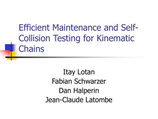 Efficient Maintenance and Self-Collision Testing for Kinematic Chains