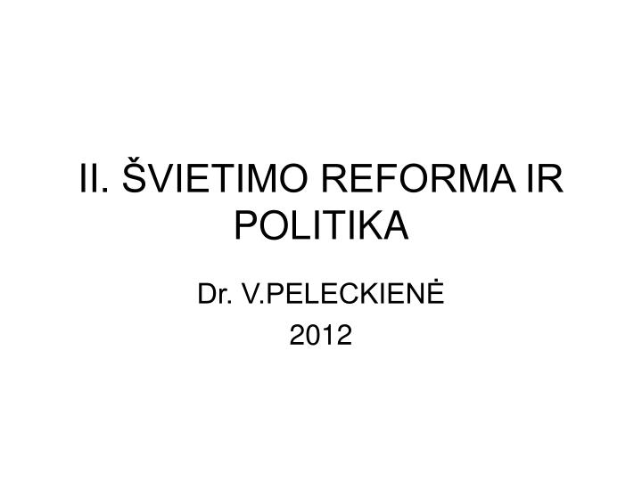 ii vietimo reforma ir politika