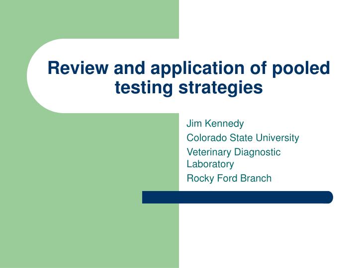 review and application of pooled testing strategies