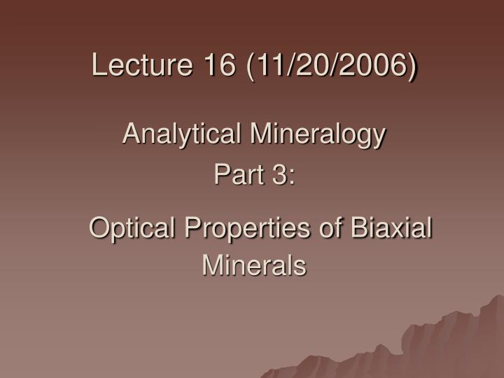 lecture 16 11 20 2006 analytical mineralogy part 3 optical properties of biaxial minerals