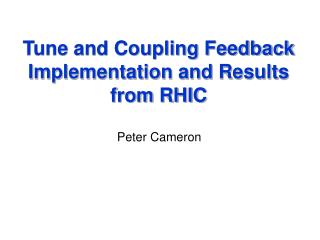 Tune and Coupling Feedback Implementation and Results from RHIC
