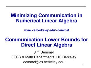 Jim Demmel EECS &amp; Math Departments, UC Berkeley demmel@cs.berkeley