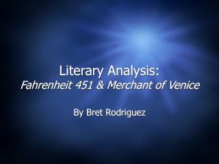 Literary Analysis: Fahrenheit 451 &amp; Merchant of Venice