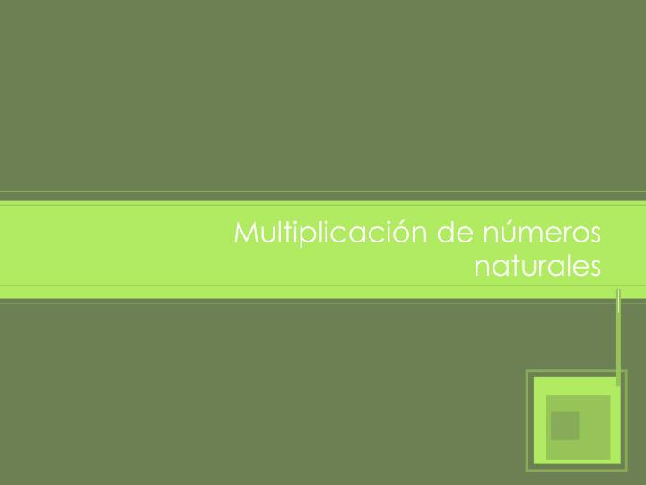 multiplicaci n de n meros naturales