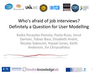Who's afraid of job interviews? Definitely a Question for User Modelling