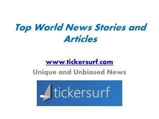 Unique and Unbiased News - www.tickersurf.com