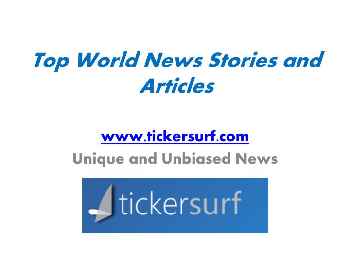 top world news stories and articles