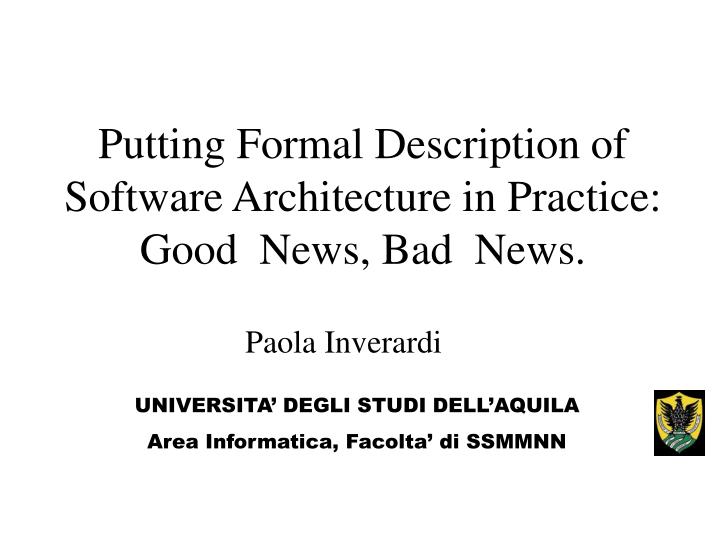 putting formal description of software architecture in practice good news bad news
