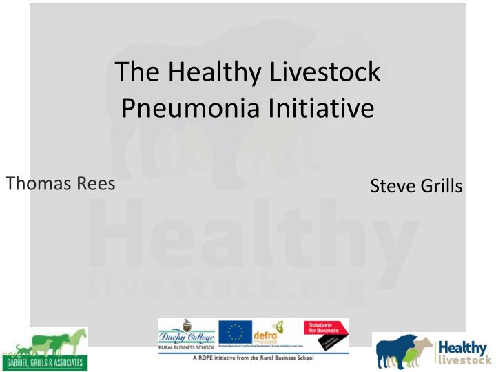 the healthy livestock pneumonia initiative