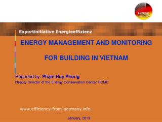 Reported by: Ph?m Huy Phong Deputy Director of the Energy Conservation Center HCMC
