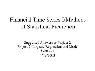 Financial Time Series I/Methods of Statistical Prediction