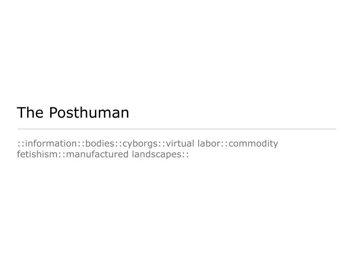 the posthuman