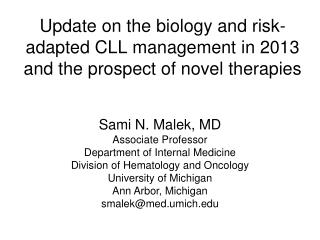 Update on the biology and risk-adapted CLL management in 2013 and the prospect of novel therapies