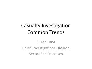 Casualty Investigation Common Trends