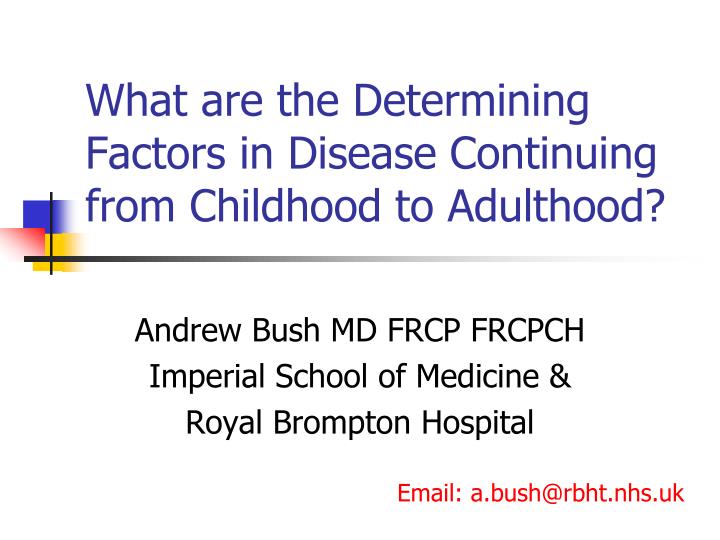 what are the determining factors in disease continuing from childhood to adulthood