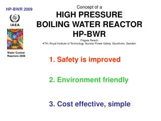 Concept of a HIGH PRESSURE BOILING WATER REACTOR HP-BWR Frigyes Reisch