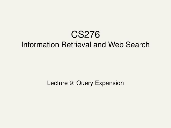 cs276 information retrieval and web search