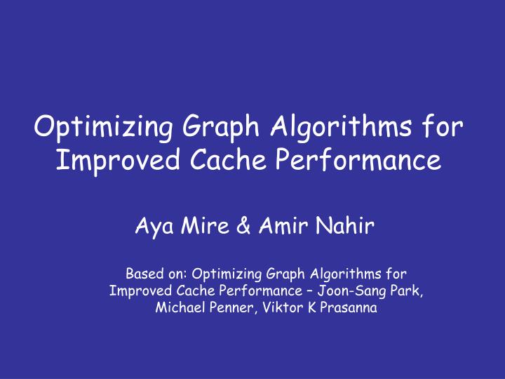 optimizing graph algorithms for improved cache performance