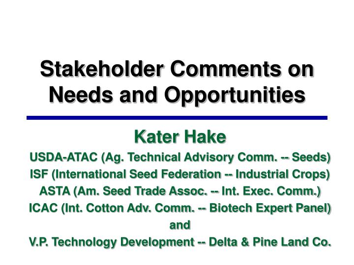 stakeholder comments on needs and opportunities
