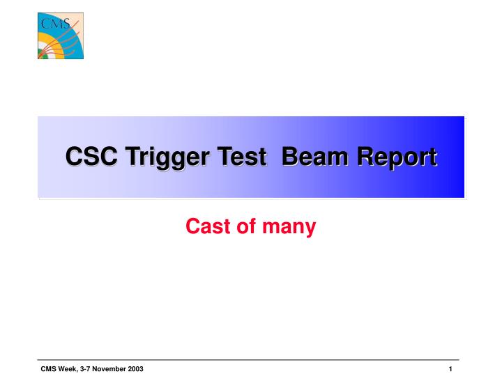 csc trigger test beam report
