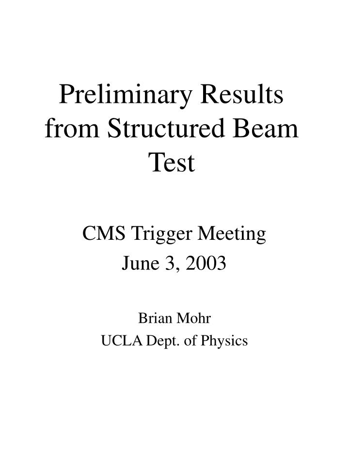 preliminary results from structured beam test