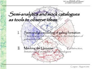 Semi-analytics and mock catalogues as tools to observe ideas