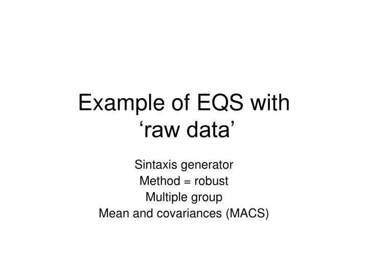 example of eqs with raw data