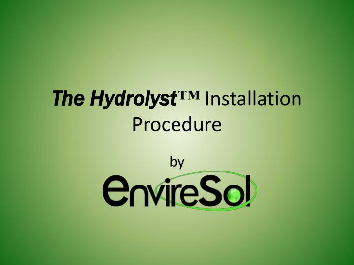 the hydrolyst installation procedure